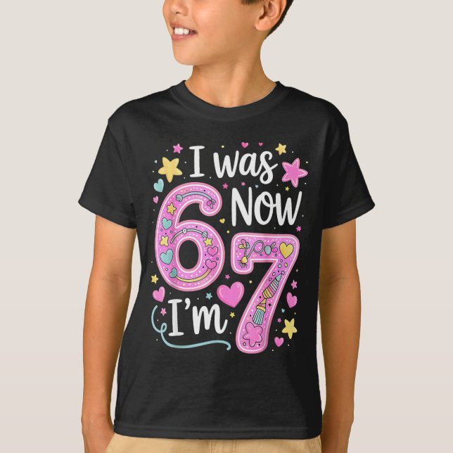 Camiseta Funny 67 Meme 7th Birthday Girl I Was 6 Now I'm 7  (Anverso)