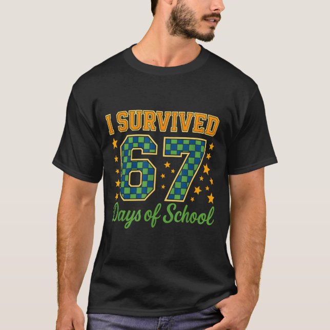 Camiseta Funny 67 School Meme Design _ I Survived 67 Days  (Anverso)