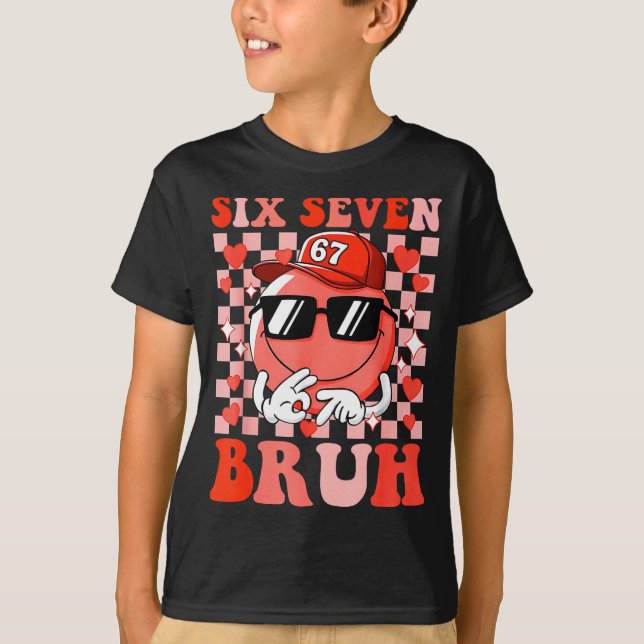 Camiseta Funny 67 Six Seven Bruh Valentine 6 7 Meme Love Wo (Anverso)