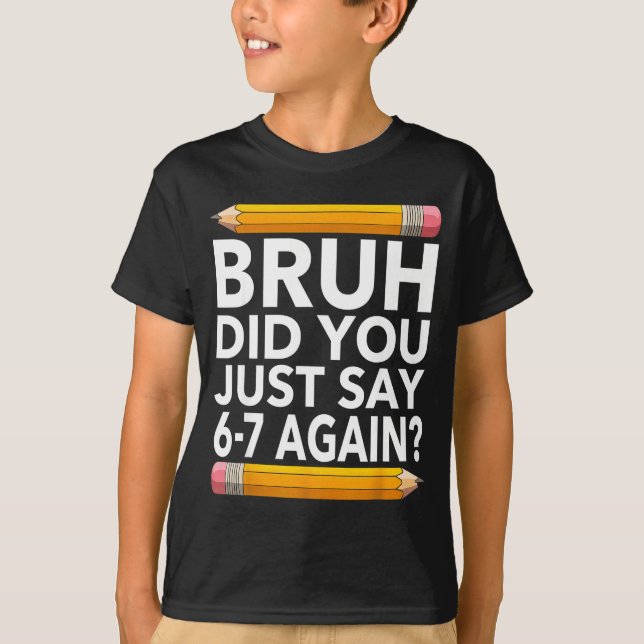 Camiseta Funny 67 Teacher Shirt Bruh 6-7 Meme Six Seven  (Anverso)