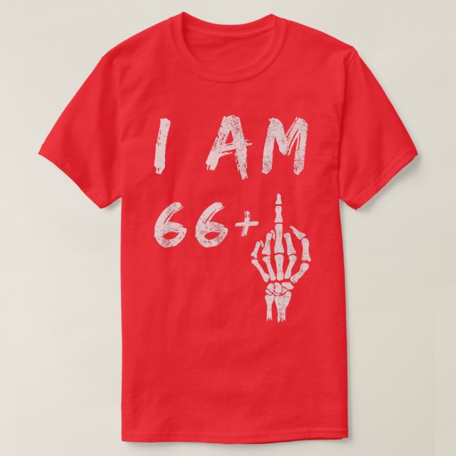Camiseta Funny 67th Birthday I Am 66 Plus Skeleton Middle F (Diseño del anverso)