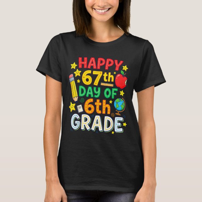 Camiseta Funny 67th Day Of 6th Grade Teacher Student Six Se (Anverso)