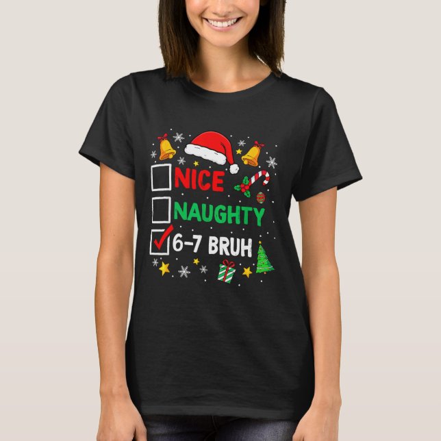 Camiseta Funny 6-7 Bruh Christmas Checklist Cute Naughty Ni (Anverso)