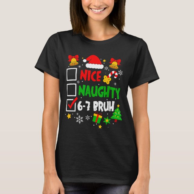 Camiseta Funny 6-7 Bruh Christmas Checklist Cute Naughty Ni (Anverso)