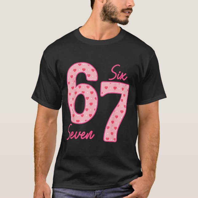 Camiseta Funny 6 7 Meme Heart Gen Alpha Six Seven 67 Valent (Anverso)