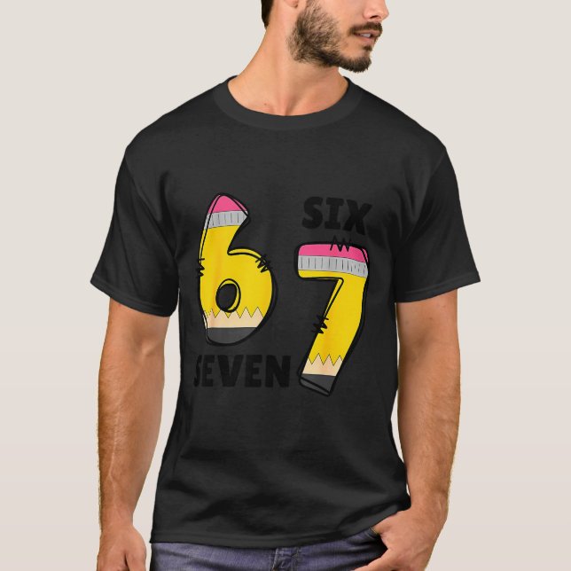 Camiseta Funny 6 7 Six Seven Pencil Teacher Middle High Sch (Anverso)