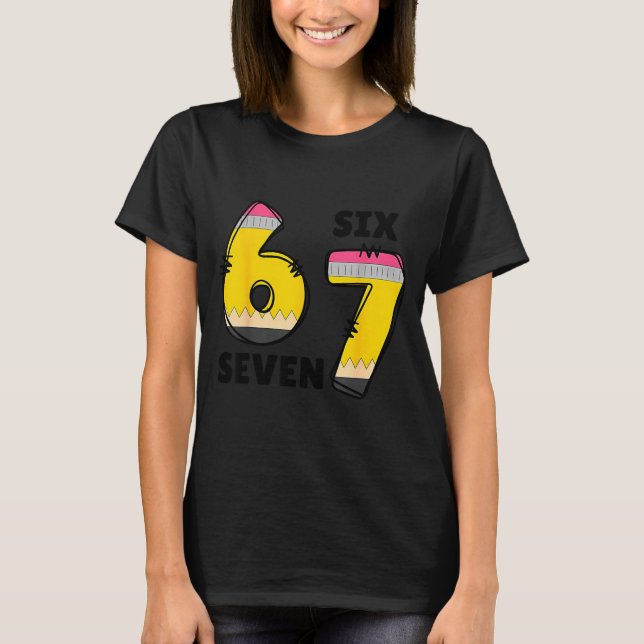 Camiseta Funny 6 7 Six Seven Pencil Teacher Middle High Sch (Anverso)