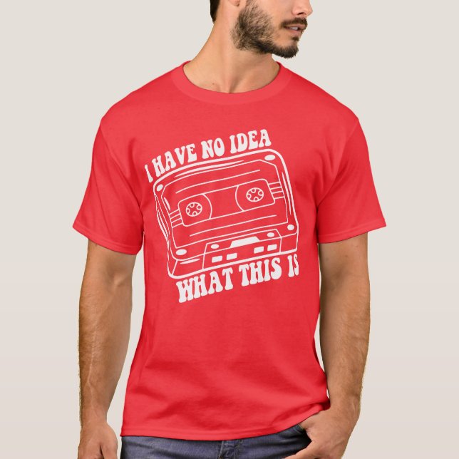 Camiseta Funny 70s 80shrowback Retro I Have No Idea What fr (Anverso)