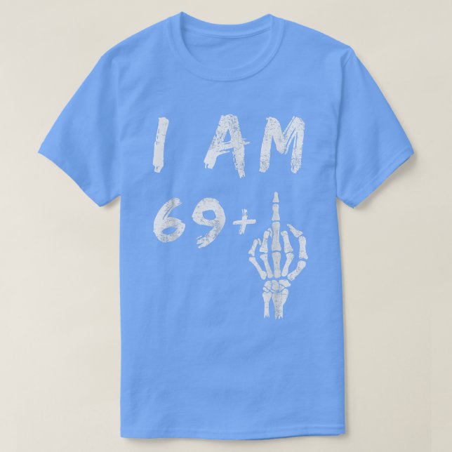 Camiseta Funny 70th Birthday I Am 69 Plus Skeleton Middle F (Diseño del anverso)