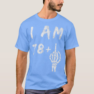 Camiseta Funny 79th Birthday I Am 78 Plus Skeleton Middle F
