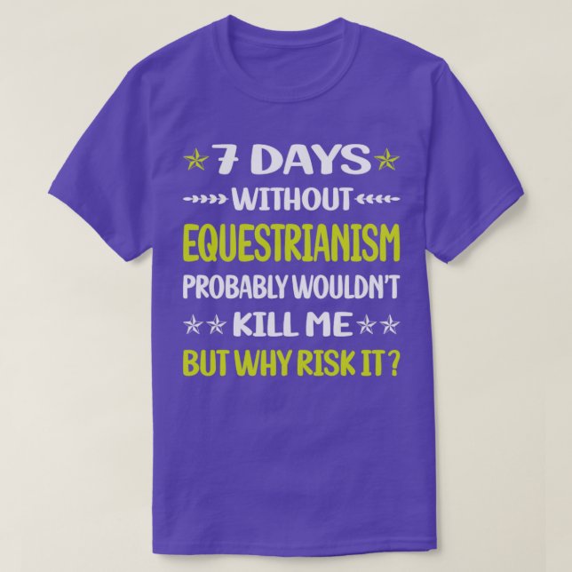 Camiseta Funny 7 días sin equestrianismo de caballo (Diseño del anverso)