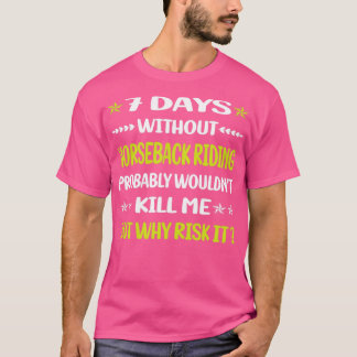 Camiseta Funny 7 días sin montar a caballo