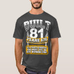 Camiseta Funny 81st Birthday Shirt Vintage Construido 81 Ye<br><div class="desc">La divertida 81ª Vintage de la Camisa de Cumpleaños construida hace 81 años en el Chiste .</div>