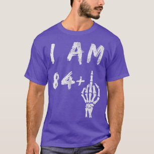 Camiseta Funny 85th Birthday I Am 84 Plus Skeleton Middle F