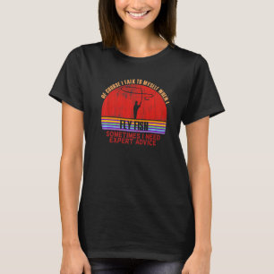Camiseta Funny A Veces Necesita Asesoramiento Experto Fly F