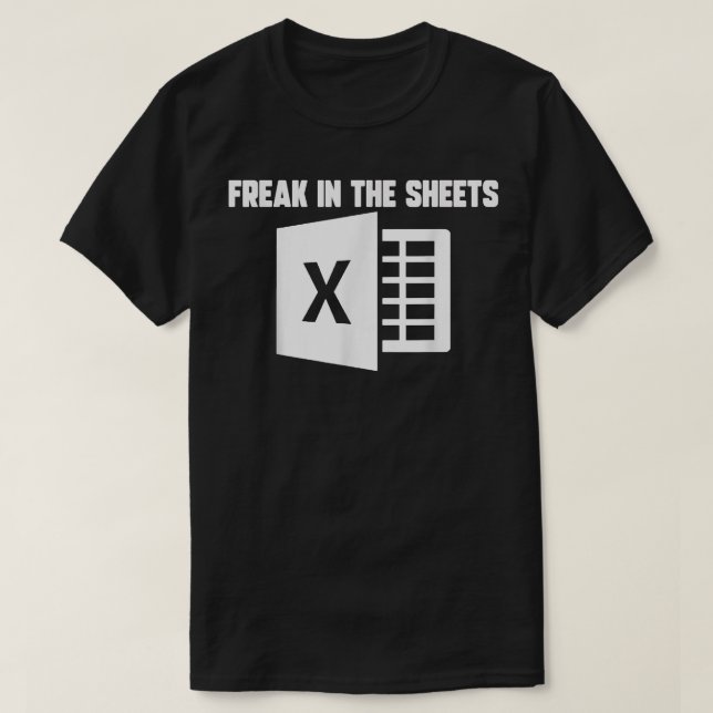 Camiseta Funny Accountant Spreadsheet Freak In The Sheets N (Diseño del anverso)