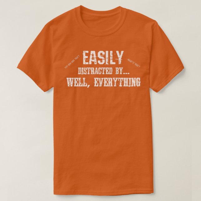 Camiseta Funny ADD ADHD Easily Distracted By Everything709 (Diseño del anverso)