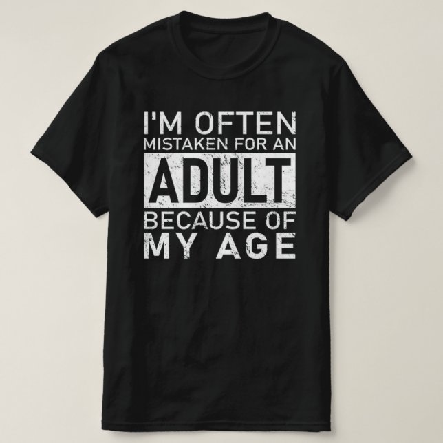 Camiseta Funny Adult Quote – I’m Often Mistaken for an Adul (Diseño del anverso)