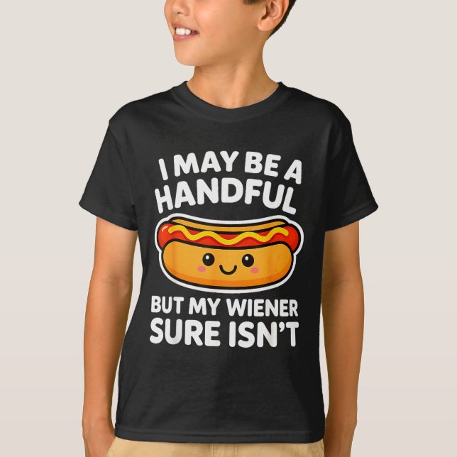 Camiseta Funny Adult Quote I May Be A Handful But My Weiner (Anverso)