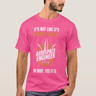 Camiseta Funny Aerospace Engineering Rocket scienc