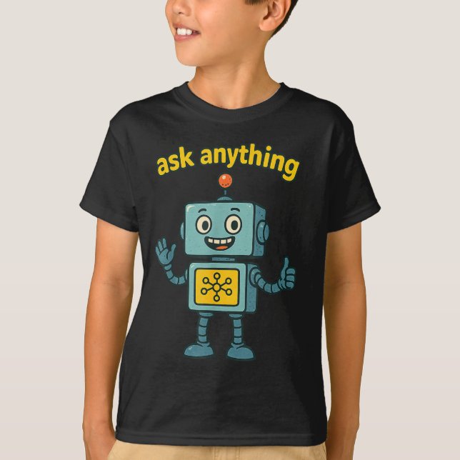 Camiseta Funny Ai Robot With Ask Anything Quote _ Geek Tee  (Anverso)