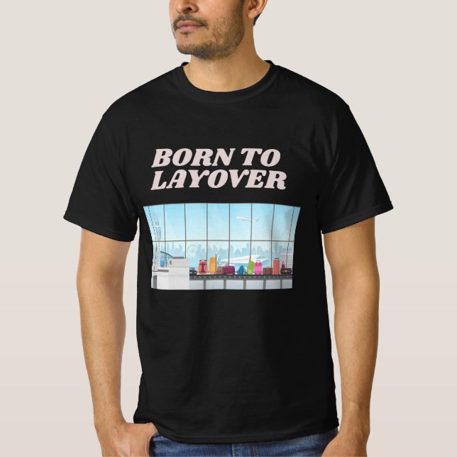 Camiseta Funny Airport Humor Layover (Anverso)