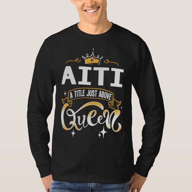 Camiseta Funny Aiti A Title Above Queen Mothers Day Gift (Anverso)