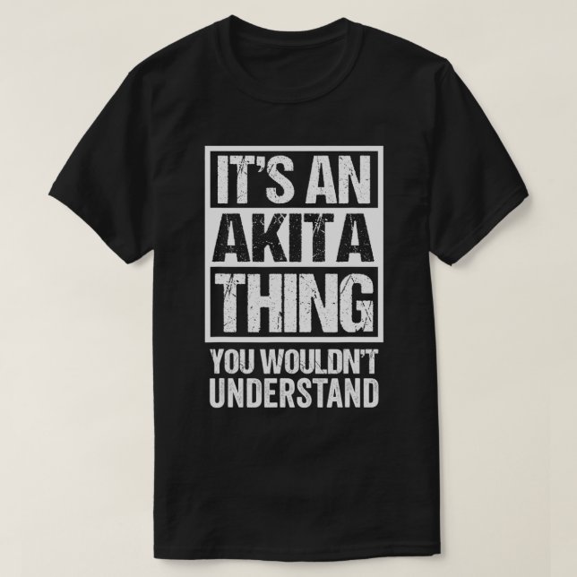 Camiseta Funny Akita Parent Quote It's An Akita Thing Dog L (Diseño del anverso)