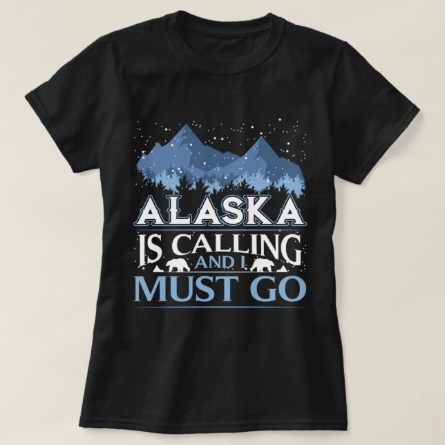 Camiseta Funny Alaska Está Llamando Y Debo Ir A Diseño (Diseño del anverso)