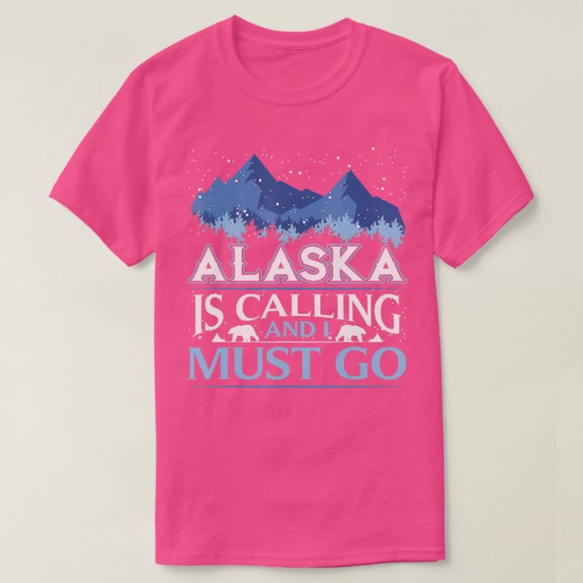 Camiseta Funny Alaska Está Llamando Y Debo Ir A Diseño (Diseño del anverso)