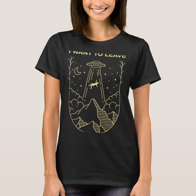Camiseta Funny Alien Ufo Extraterrestrial I Want To Leave A (Anverso)