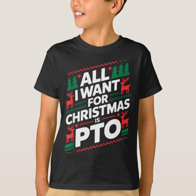 Camiseta Funny All I Want For Christmas Is Pto Matching Ugl (Anverso)