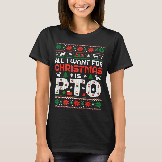 Camiseta Funny-all I Want For Christmas Is Pto-matching Ugl (Anverso)