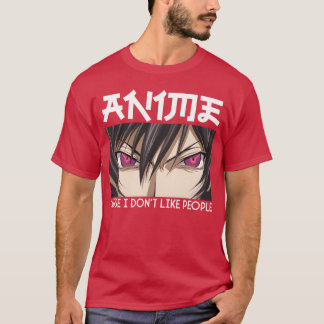 Camiseta funny anime quote anime cause i dont like people g