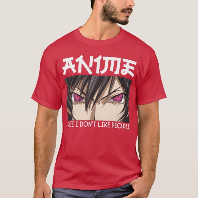 Camiseta funny anime quote anime cause i dont like people g (Anverso)