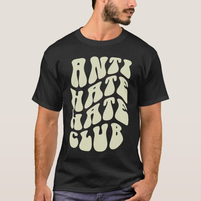 Camiseta Funny ANTI HATE Hater CLUB Sarcastic Be Kind Meme  (Anverso)