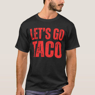 Camiseta Funny anti Trump,Let's go TACO Trump always chick