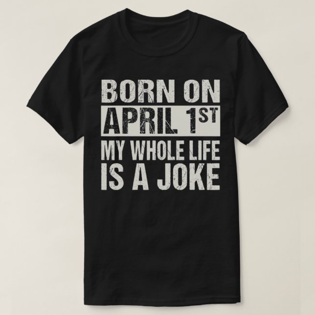 Camiseta Funny April Fool's Day Birthday Born On April 1st  (Diseño del anverso)