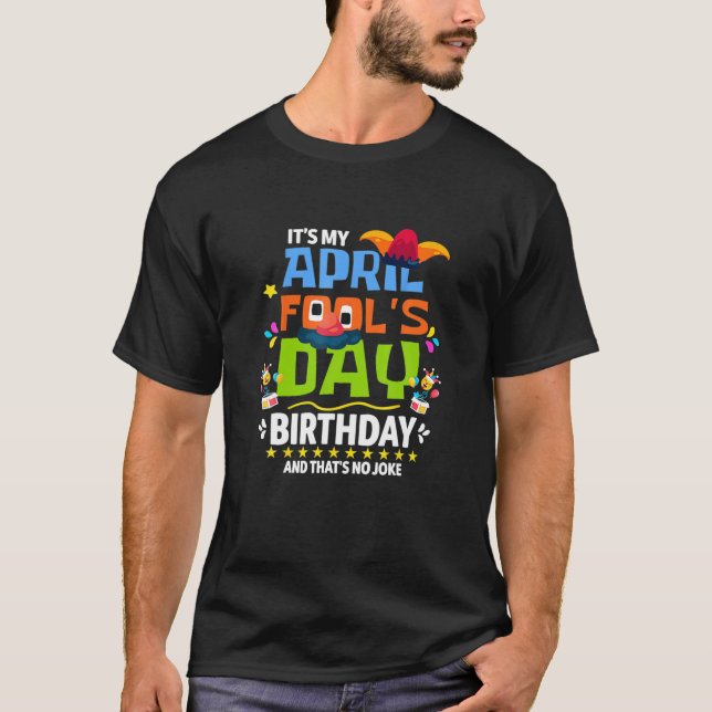 Camiseta Funny April Fool's Day, It's My April Fool's Day B (Anverso)
