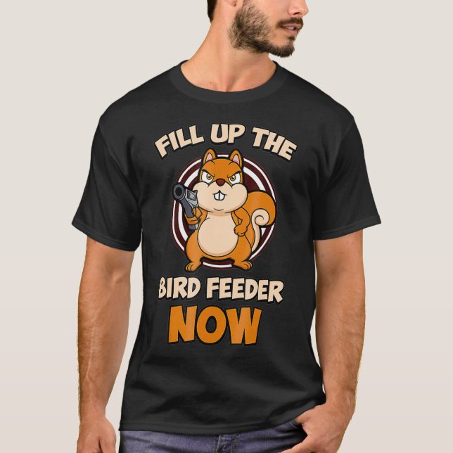 Camiseta Funny ardilla Bossy Squirrel Llenar BirdFeeder (Anverso)