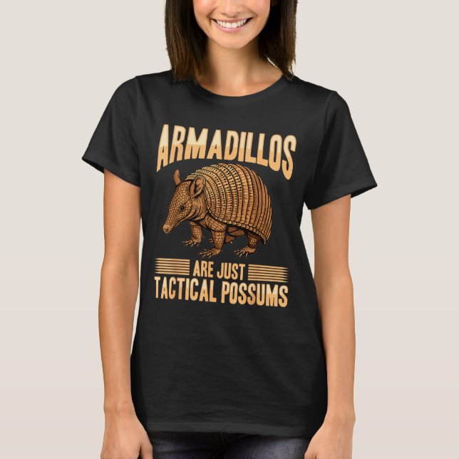 Camiseta Funny Armadillo Animal Armadillos Are Just Tactica (Anverso)