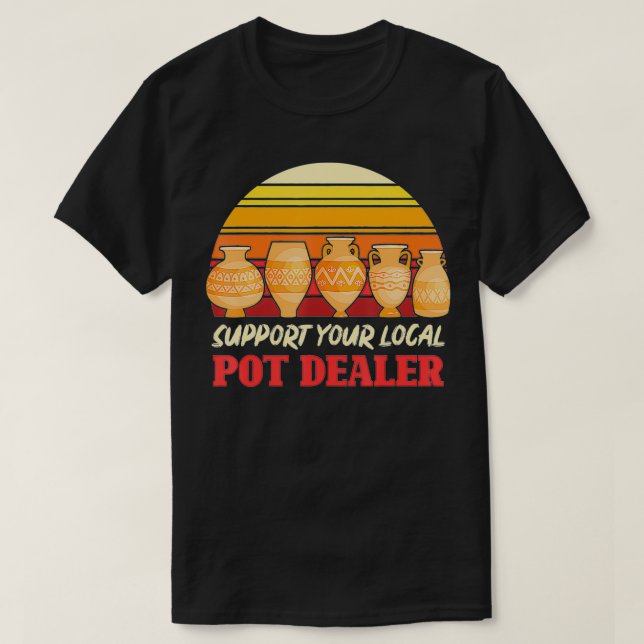 Camiseta Funny Artist Support Your Local Pot Dealer Retro P (Diseño del anverso)