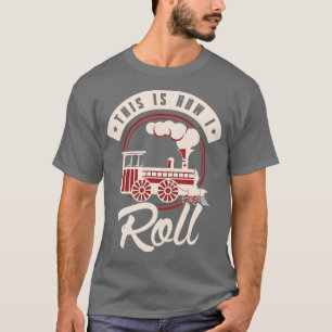 Camiseta Funny Así es como rollo el tren ferroviario