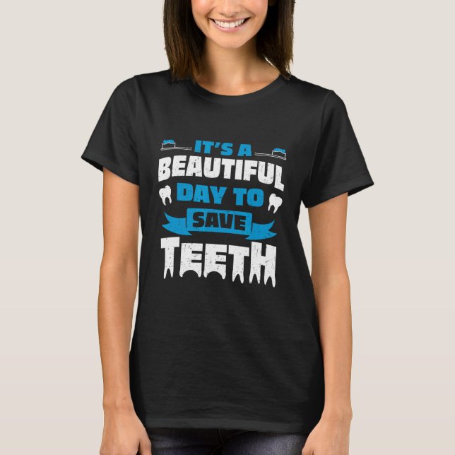 Camiseta Funny Asistente De Dentabilidad Dental Hermoso Día (Anverso)