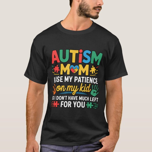 Camiseta Funny Autism Parent Mom Don't Have Patience Left F (Anverso)
