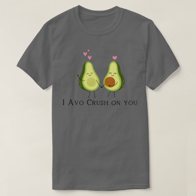 Camiseta Funny avocado lover I Avo crush on you valentineam (Diseño del anverso)