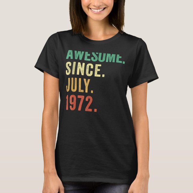 Camiseta Funny Awesome De 50 Años Desde Julio De 1972 50th  (Anverso)