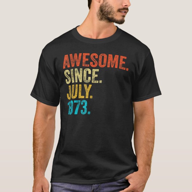 Camiseta Funny Awesome De 50 Años Desde Julio De 1973 50th  (Anverso)