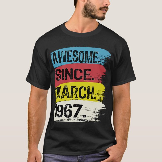 Camiseta Funny Awesome De 56 Años Desde Marzo De 1967 55th  (Anverso)