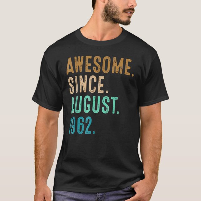 Camiseta Funny Awesome De 60 Años Desde Agosto De 1962 (Anverso)